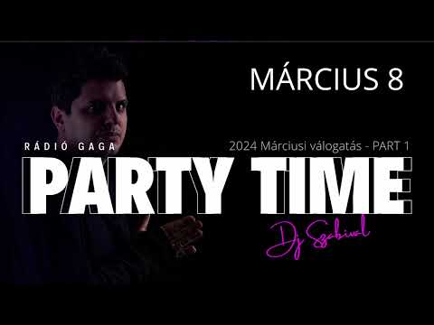Dj Szabi - Rádió Gaga Party Time - 2024 Márciusi válogatás - Első rész