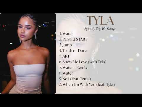 TYLA | SPOTIFY TOP 10 SONGS | gemini playlist.