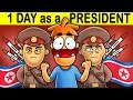 What If You Became President Of North Korea For 1 DAY