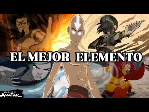 Cual es el MEJOR ELEMENTO en AVATAR