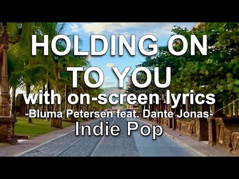 HOLDING ON TO YOU || LYRICS - Bluma Petersen Feat Dante Jonas