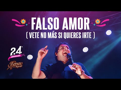 Falso Amor (Vete no más si quieres irte) - Porfirio Ayvar (Primicia 2025)