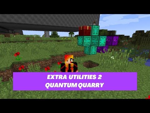 Minecraft Mod Spotlight ~ Extra Utilities  ~ Quantum Quarry