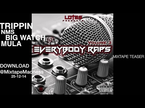 TRIPPING [NMS MULA BIG WATCH] EveryBody Raps Vol 3 [Audio Leak] [UK RAP Compilation CD] @Lotes2notes