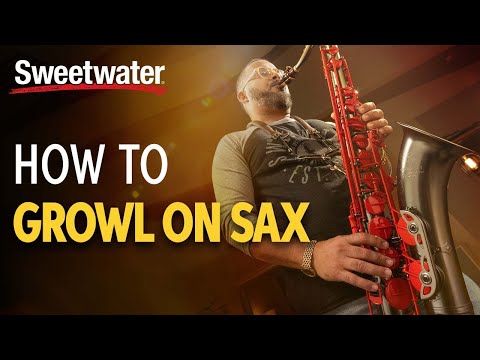 How to Growl on Sax