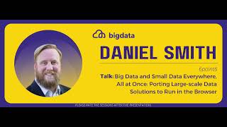 Daniel Smith: Big Data and Small Data Everywhere, All at Once