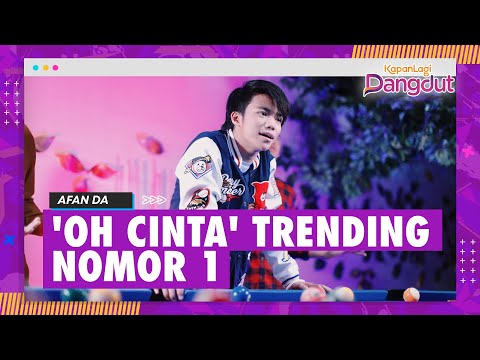 'Oh Cinta', Single Baru Afan DA Trending Nomor 1: Makasih Buat Fans