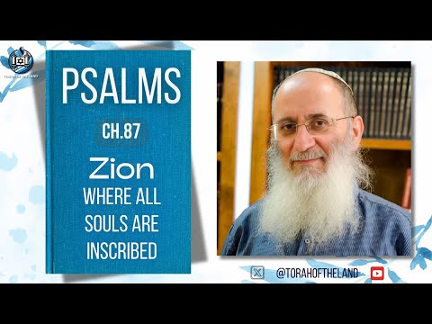 Zion: Where All Souls Are Inscribed | Psalm 87 w/ Rabbi Cherki