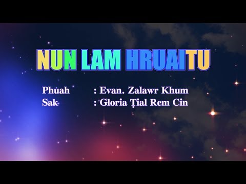 Lai hla thar Falam hla NUN LAM HRUAITU (G. Tial Rem Cin)