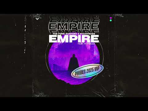 The Funk Hunters x Stickybuds - Empire feat. Flowdan (Phibes 2025 VIP)