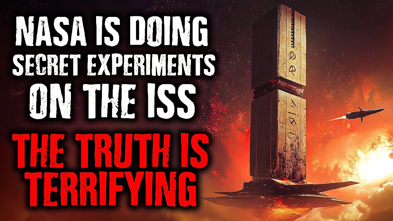 " NASA is doing a Secret Experiment on ISS ..It is TERRIFYING " Creepypasta