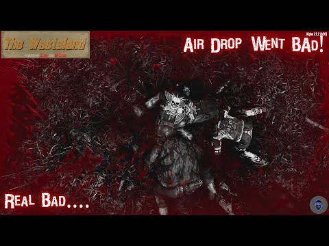 The Wasteland Mod : Epi 9 - Airdrop Goes Bad! (Final Vid)
