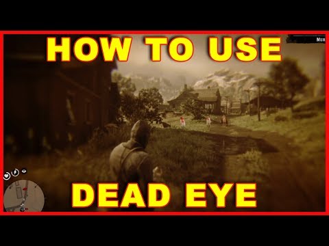 Red Dead Redemption 2: How to Use Dead Eye