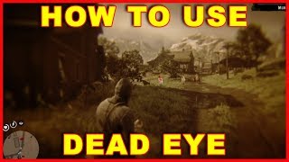 Red Dead Redemption 2: How to Use Dead Eye
