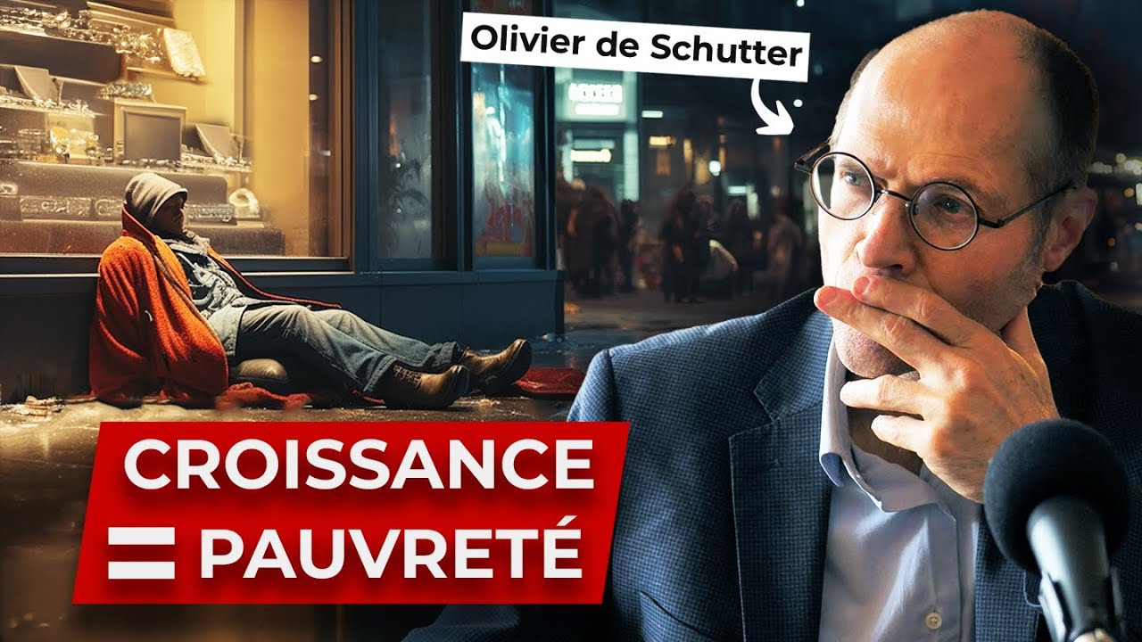 Pourquoi la Croissance Crée la Pauvreté ? - Olivier de Schutter