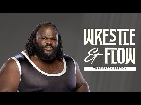 Wrestle and Flow - Ep. 32 - Mark Henry