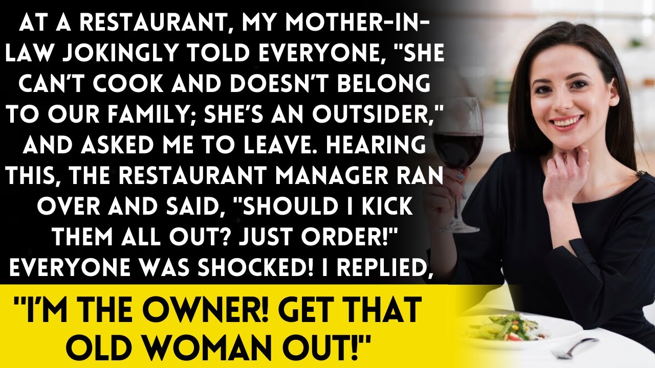 At a restaurant, my mother-in-law joked, "I can't cook, I'm an outsider," and told me to leave! But.