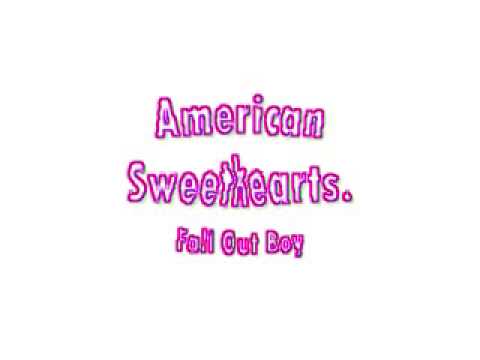 American Sweethearts - Fall Out Boy.