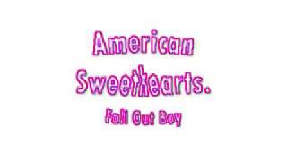 American Sweethearts - Fall Out Boy.