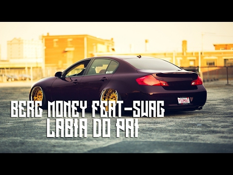 Berg Money Feat $wag   Lábia Do Pai (NOVA 2017 + WEBCLIPE)