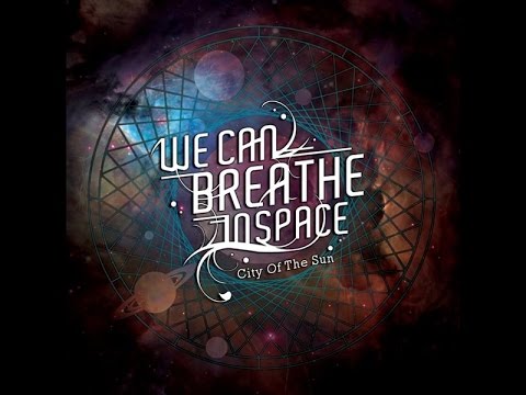 We Can Breathe In Space -  City Of The Sun