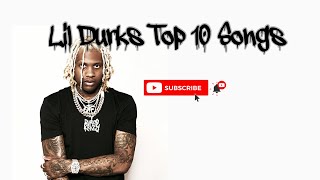 Lil Durks Top 10 Best Songs
