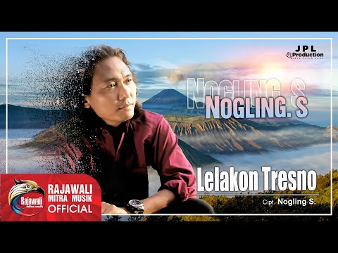 Nogling S - Lelakon Tresno [OFFICIAL]