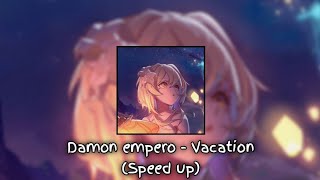 Download lagu Damon empero - Vacation (Speed up) mp3