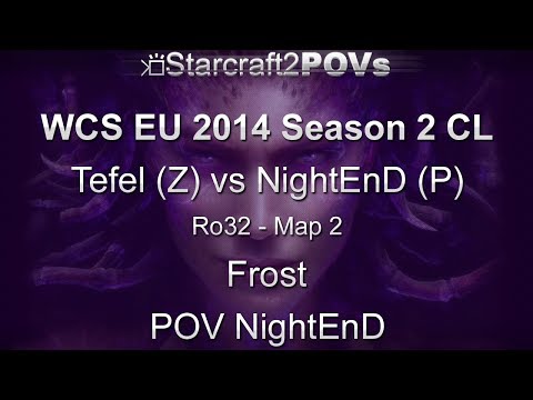 SC2 HotS - WCS EU 2014 S2 CL - Tefel vs NightEnD - Ro32 - Map 2 - Frost - NightEnD
