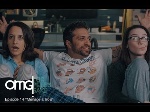 'Ménage à Trois' ~ OMG! For Pete's Sake Episode 14