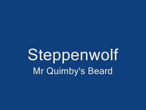 Mr Quimby's Beard - Steppenwolf