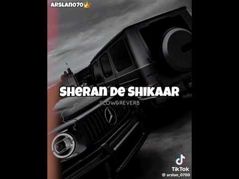 SHERAN DE SHIKAR slow reverb 🦁