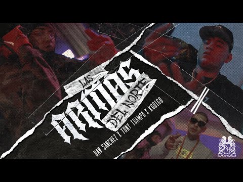 Dan Sanchez x Tony Trampa x Kodigo - Las Armas Del Norte [Official Video]