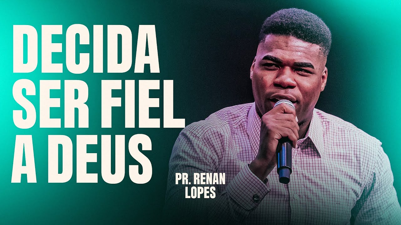 PR RENAN LOPES | DECIDA SER FIEL A DEUS