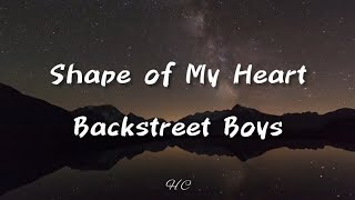 Shape of My Heart - Backstreet Boys (Lyrics)