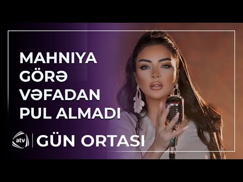 QALMAQAL! Vəfa Şərifovanın oxuduğu “Sarışın” mahnısı pulsuz imiş...