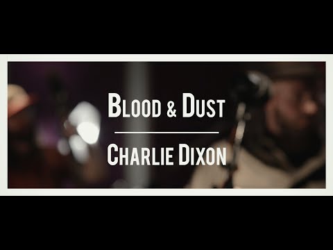 Blood & Dust: Charlie Dixon