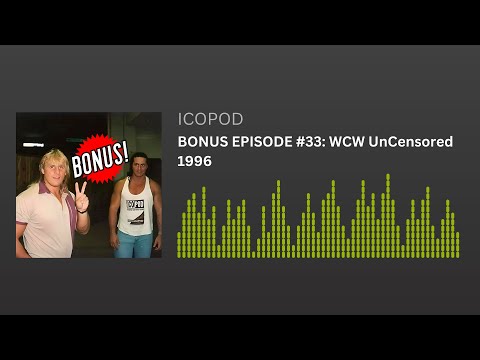 BONUS EPISODE #33: WCW UnCensored 1996