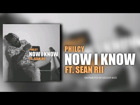 Philcy-Now I Know(ft. Sean Rii)2021