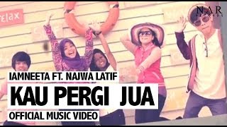Download lagu iamNEETA - Kau Pergi Jua ft. Najwa Latif mp3 Download lagu iamNEETA - Kau Pergi Jua ft. Najwa Latif mp3