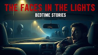 Highway Lights Revealed Faces No One Else Saw | Bedtime Stories