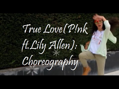 True Love - P!nk ft.Lily Allen (Choreography)