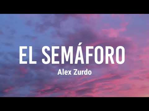 LETRA - El Semáforo - Alex Zurdo