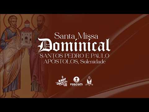 Santos Pedro e Paulo, Apóstolos | 28/06/2026 | 19H