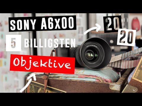 SONY ALPHA 6000 LENS Recommendations: The 5 cheapest Sony E Mount APS C lenses