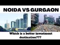 NOIDA VS GURGAON COMPARISON 7206165093 9289282228