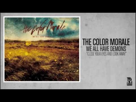 The Color Morale - Close Your Eyes and Look Away