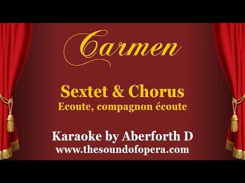 CARMEN KARAOKE 21 - Écoute, compagnon écoute (Sextet & chorus) | Aberforth D