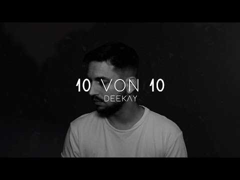 DEEKAY - 10 VON 10 (Musikvideo)