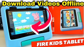 How to Download Videos Offline on Amazon Fire HD Kids Tablet - Amazon Kids+